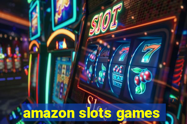 amazon slots games